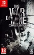 Cover This War of Mine: Complete Edition